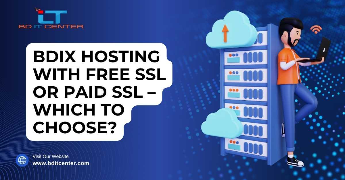 BDIX Hosting with Free SSL or Paid SSL – Best Choice BD