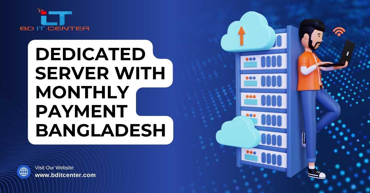 Dedicated Server with Monthly Payment Bangladesh – BD IT CENTER