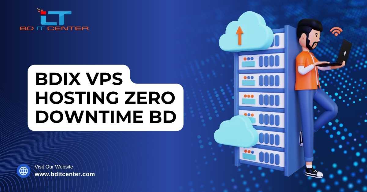 BDIX VPS Hosting Zero Downtime BD | BD IT CENTER