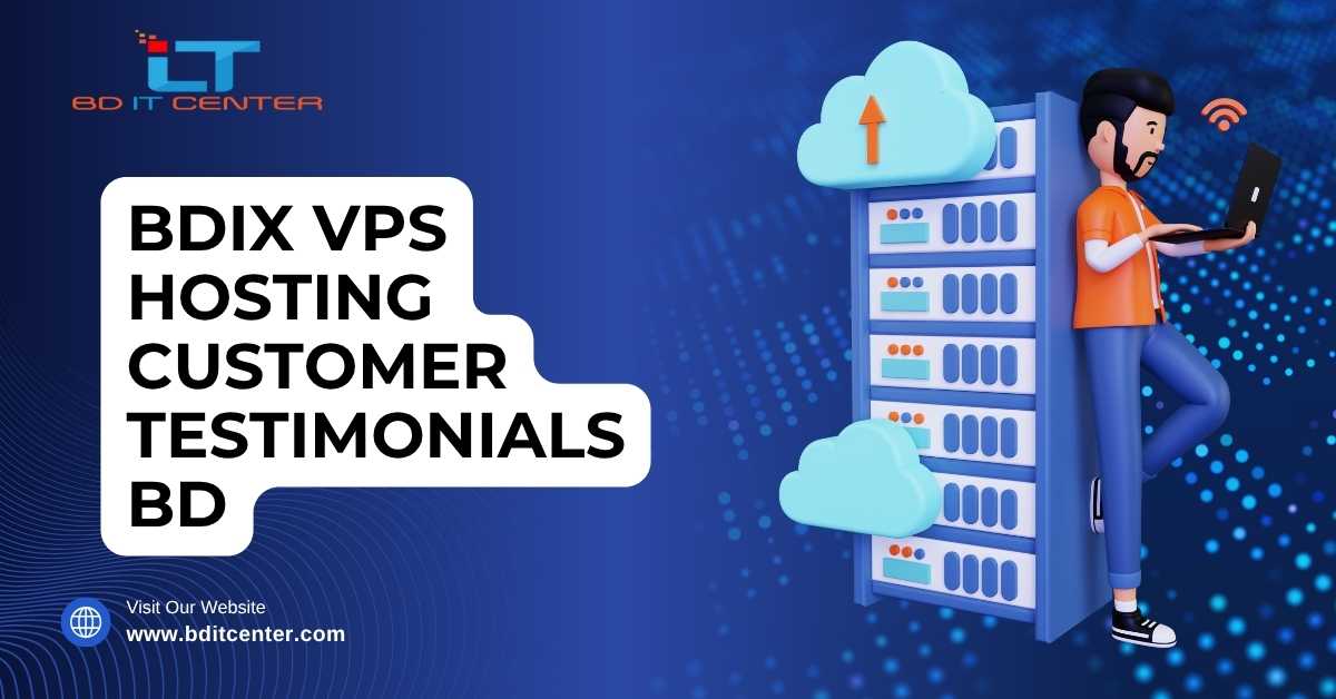 BDIX VPS Hosting Customer Testimonials BD | BD IT CENTER