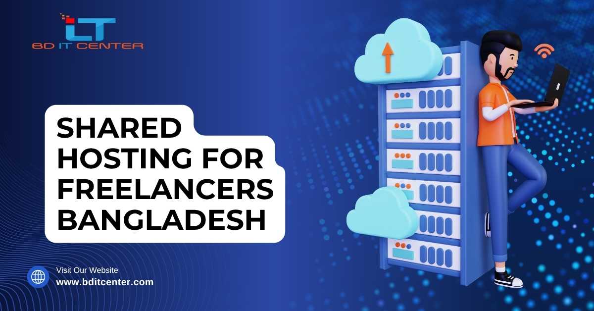 Shared Hosting for Freelancers Bangladesh – Best Price BD IT CENTER