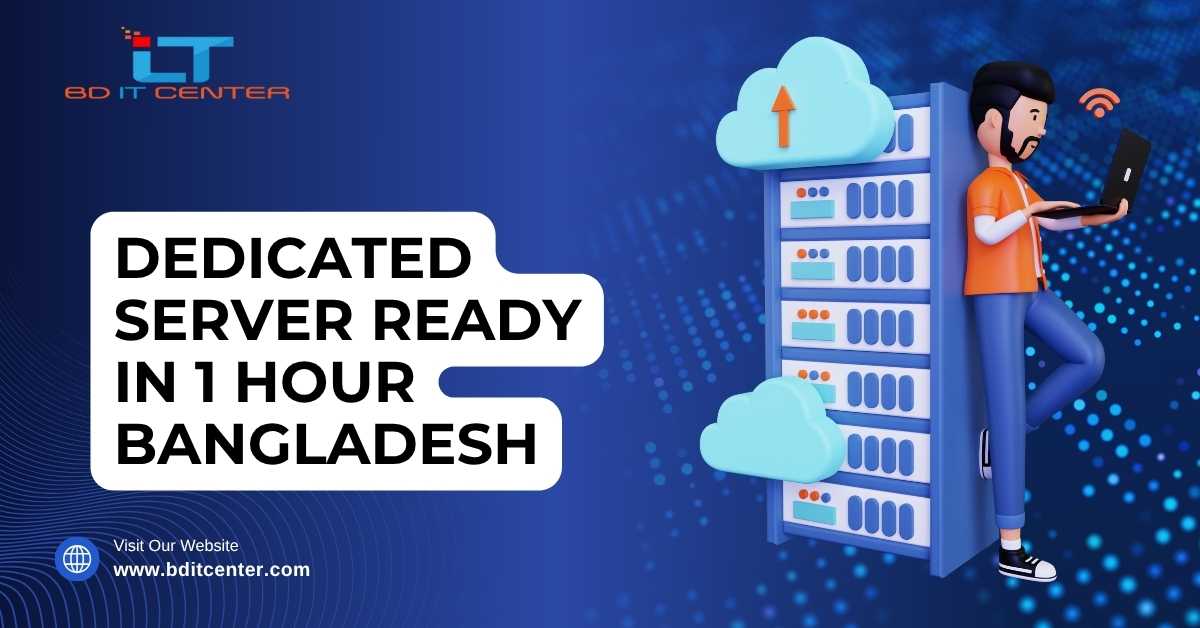 Dedicated Server Ready in 1 Hour Bangladesh | BD IT CENTER