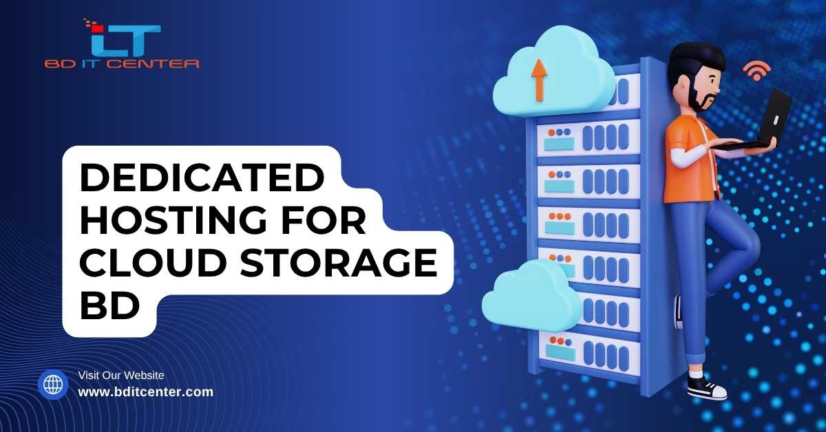 Dedicated Hosting for Cloud Storage BD – BD IT CENTER