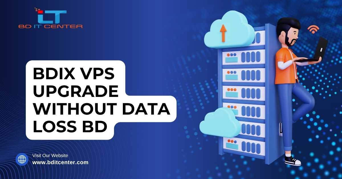 BDIX VPS Upgrade Without Data Loss BD | BD IT CENTER