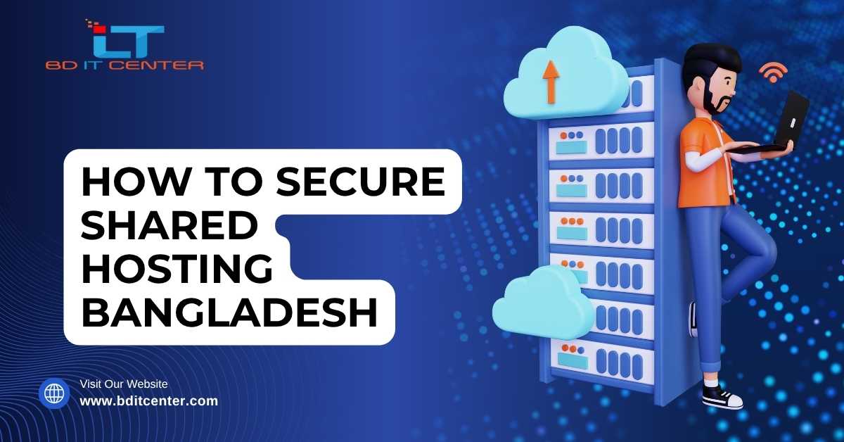 How to Secure Shared Hosting in Bangladesh – BD IT CENTER