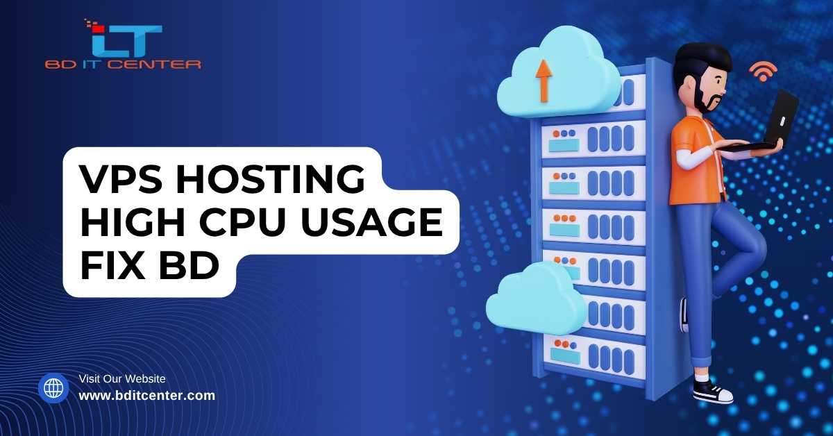 VPS Hosting High CPU Usage Fix BD | BD IT CENTER