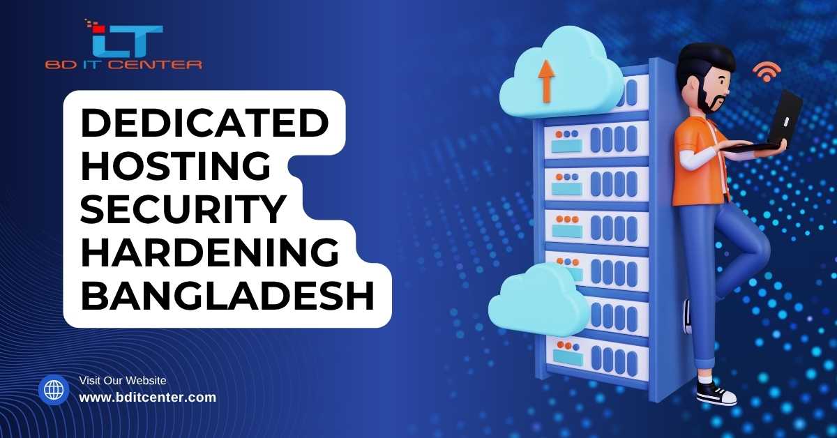 Dedicated Hosting Security Hardening Bangladesh | BD IT CENTER