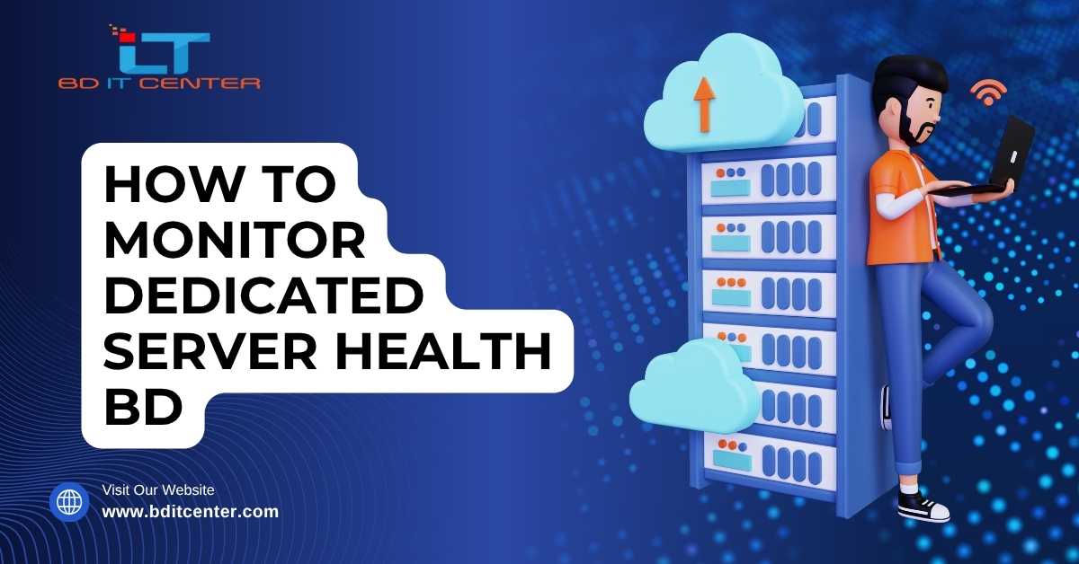 How to Monitor Dedicated Server Health BD | BD IT CENTER