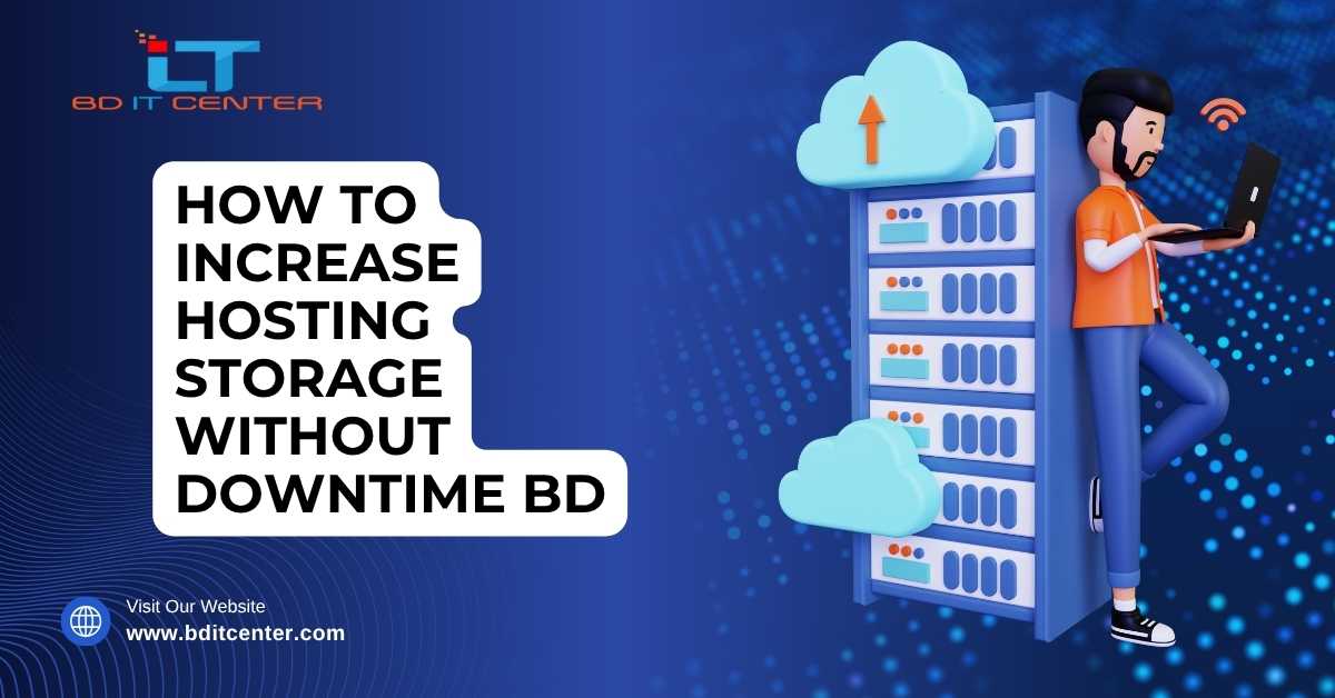 How to Increase Hosting Storage Without Downtime BD