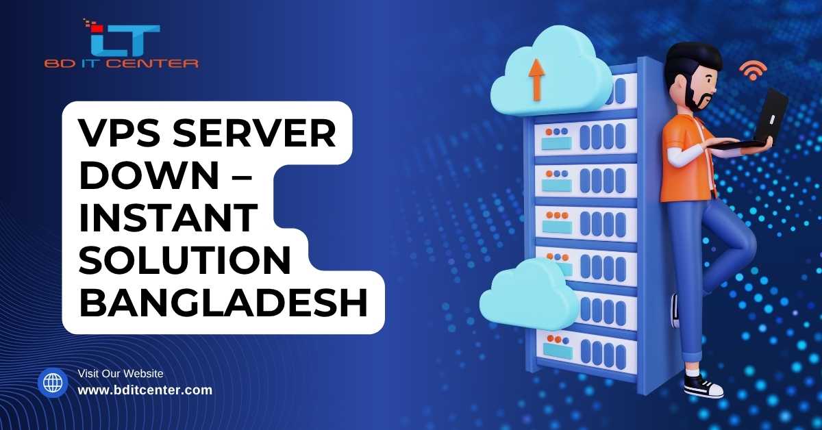 VPS Server Down – Instant Solution in Bangladesh