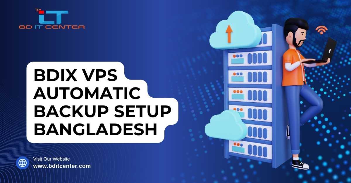 BDIX VPS Automatic Backup Setup Bangladesh | BD IT CENTER