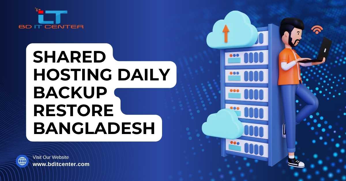 Shared Hosting Daily Backup Restore BD | BD IT CENTER