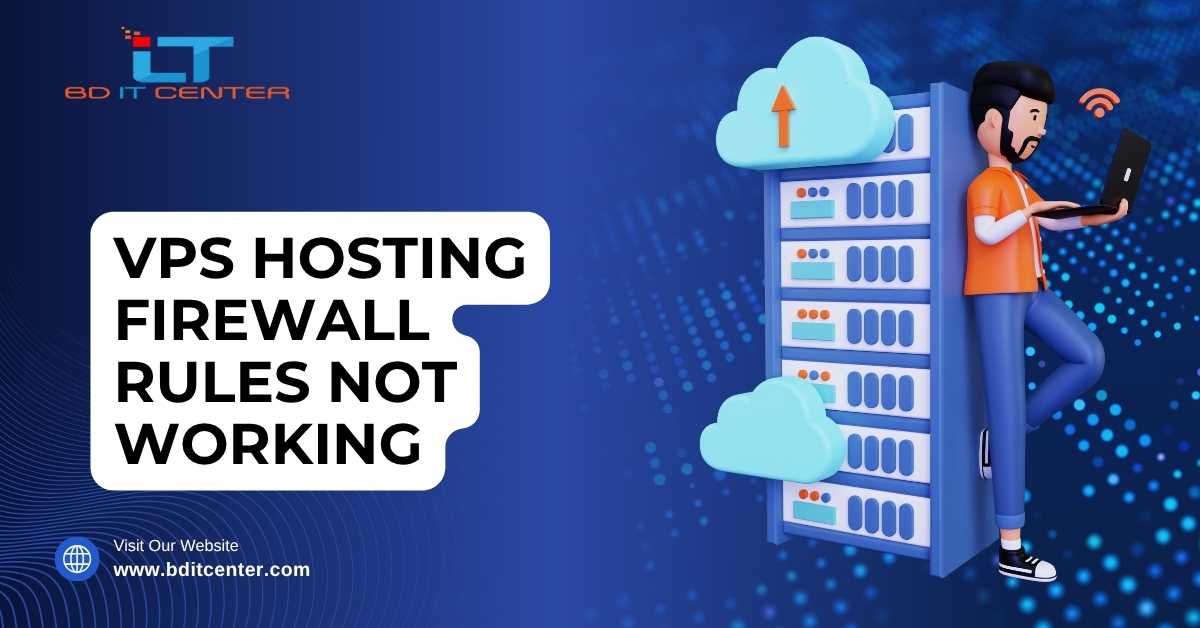 VPS Hosting Firewall Rules Not Working Fix BD