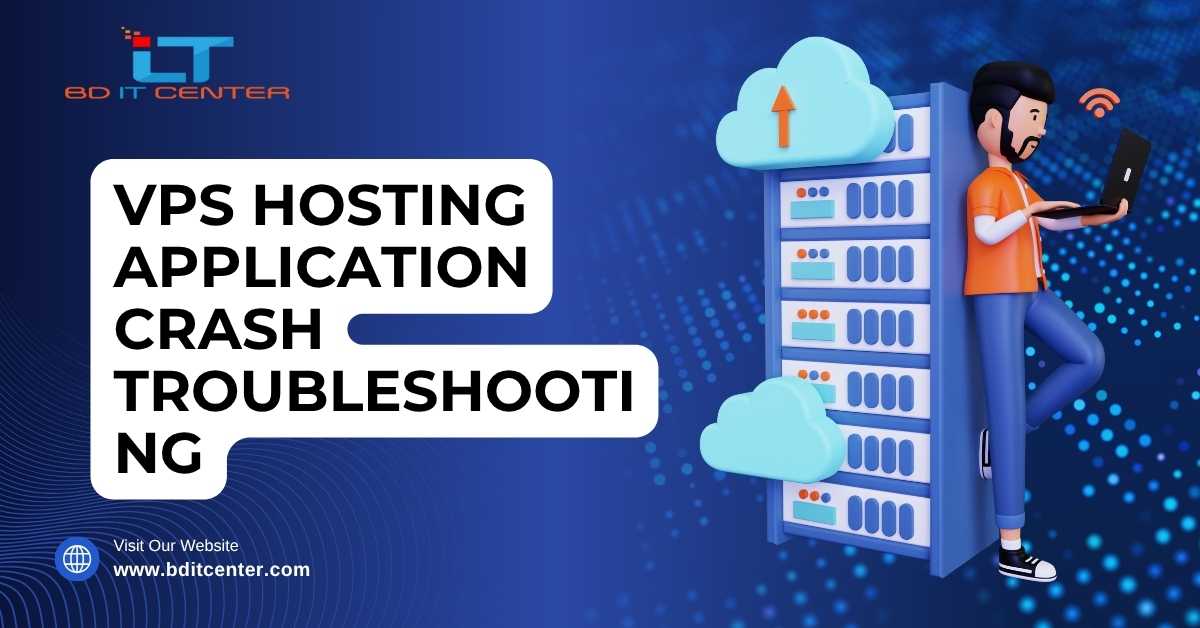 VPS Hosting Application Crash Troubleshooting BD