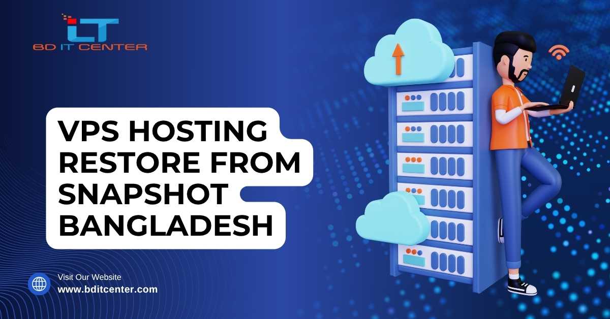 VPS Hosting Restore from Snapshot Bangladesh – BD IT CENTER