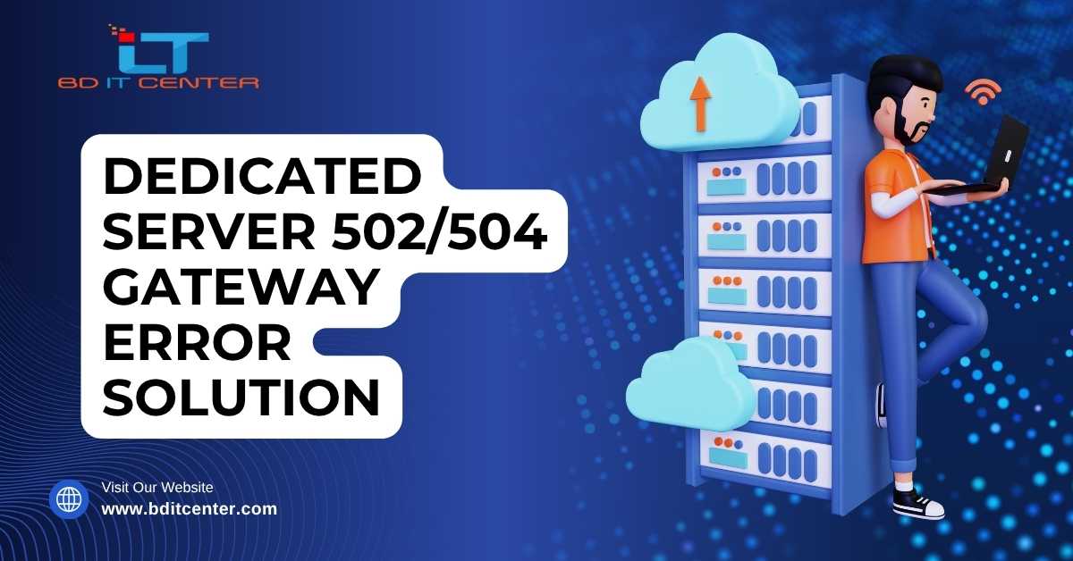 Dedicated Server 502/504 Error Fix | BD IT CENTER