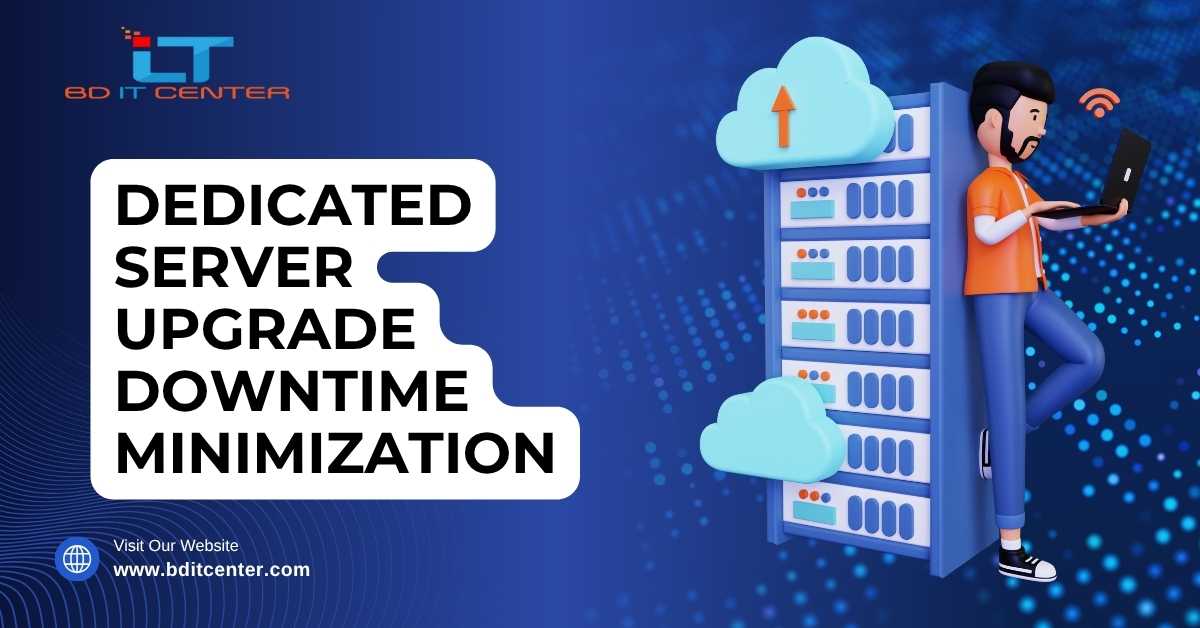 Dedicated Server Upgrade Downtime Minimization BD