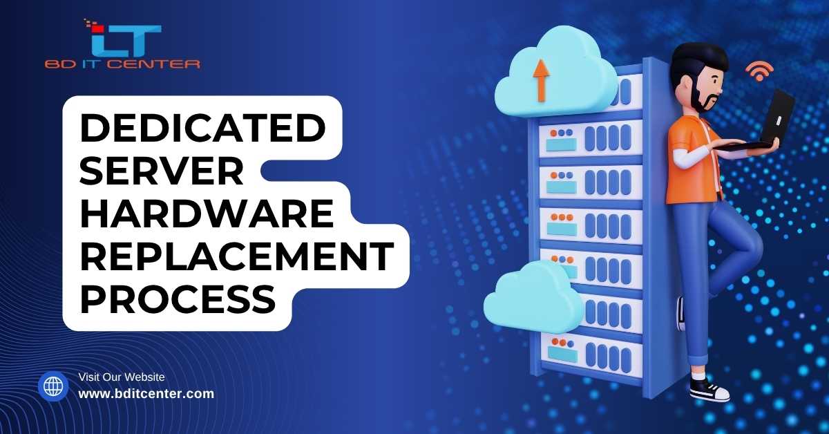 Dedicated Server Hardware Replacement – BD IT CENTER