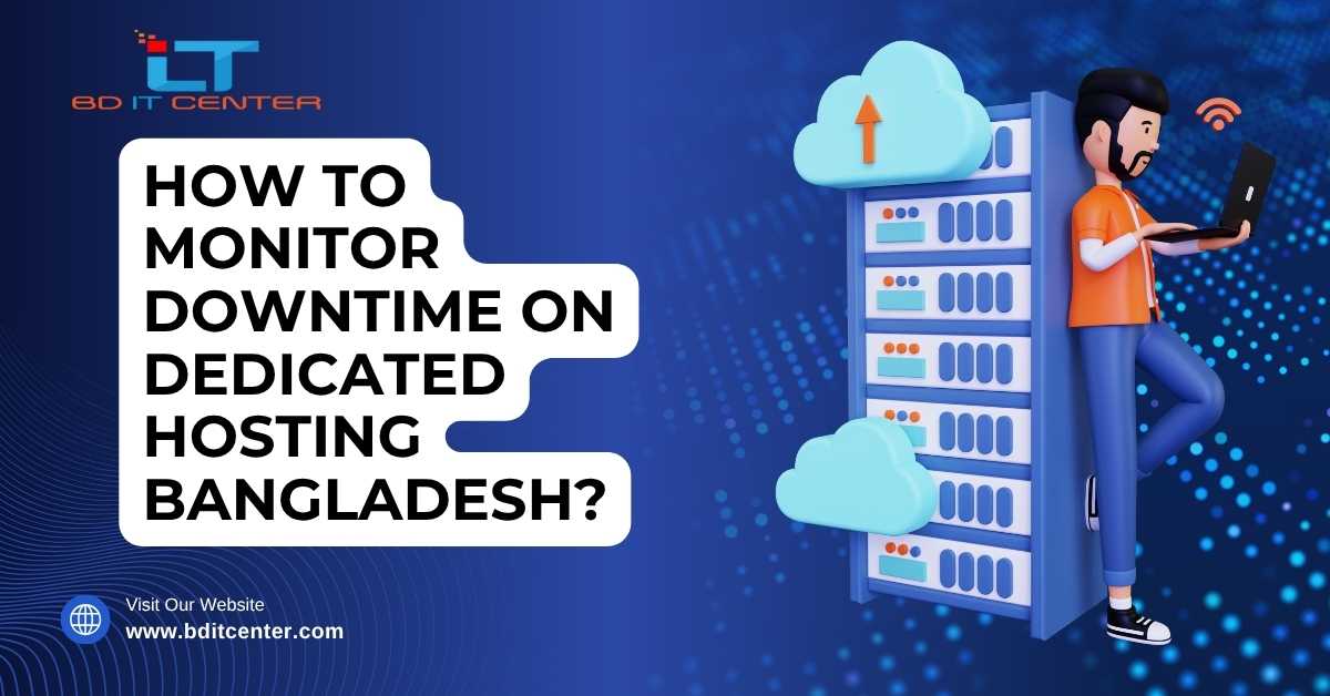 How to Monitor Downtime on Dedicated Hosting BD