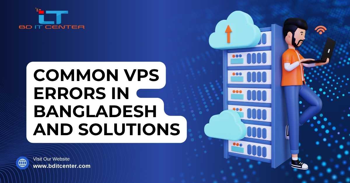 Common VPS Errors in Bangladesh & Fixes