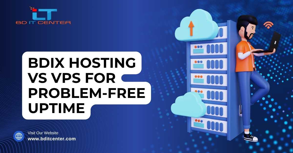 BDIX Hosting vs VPS for Uptime | Best Hosting in Bangladesh