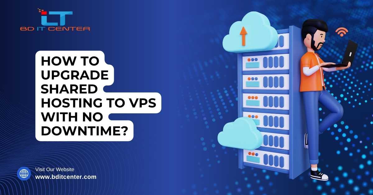 Upgrade Shared Hosting to VPS Without Downtime BD