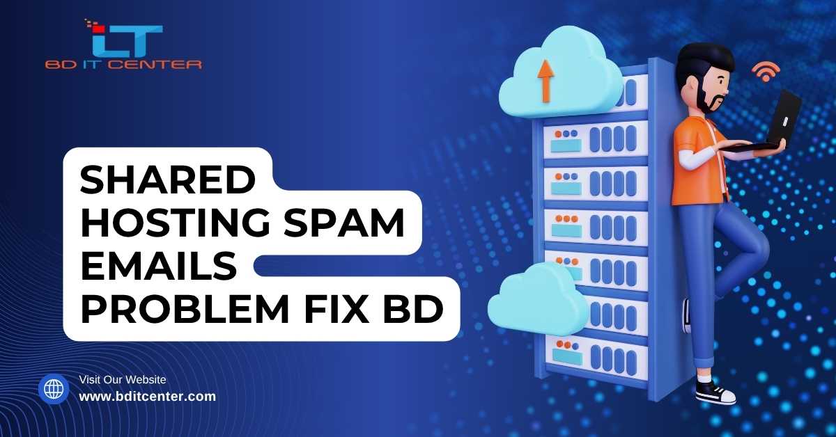 Shared Hosting Spam Emails Problem Fix BD – BD IT CENTER