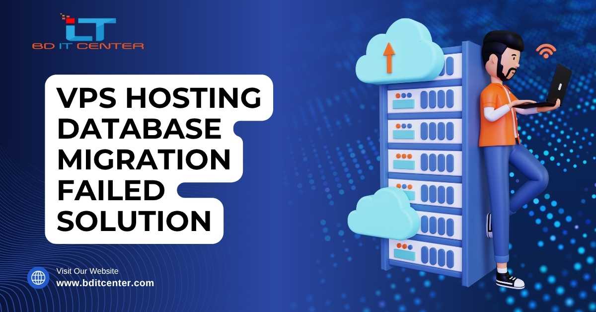VPS Hosting Database Migration Fix BD – Best Solution