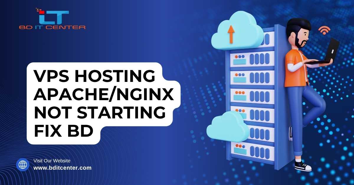 VPS Hosting Apache/Nginx Fix BD – BD IT CENTER Best Solution