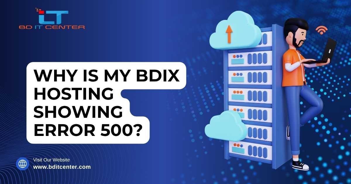 Why BDIX Hosting Shows Error 500 – Fix in Bangladesh