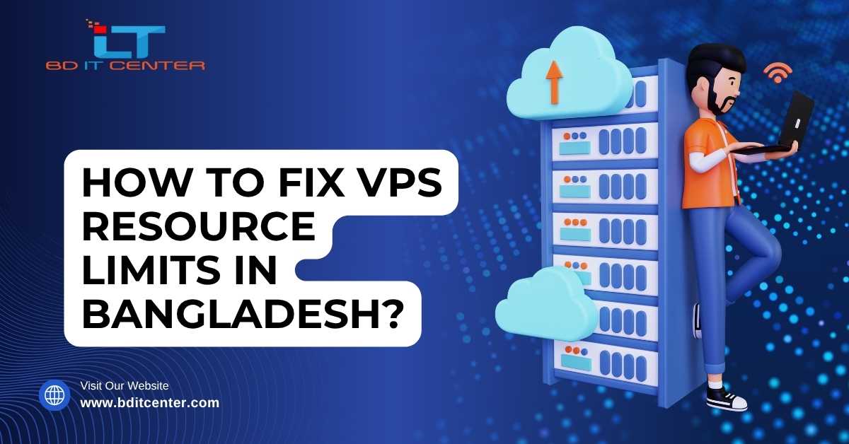 How to Fix VPS Resource Limits in Bangladesh | BD IT CENTER