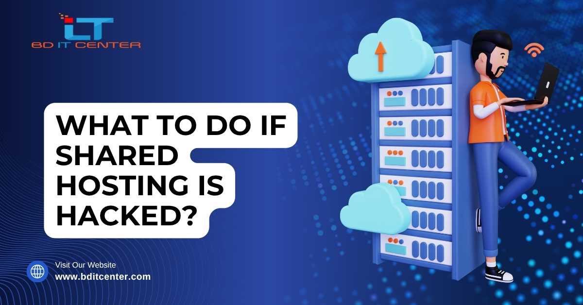 What to Do If Shared Hosting is Hacked? | BD IT CENTER