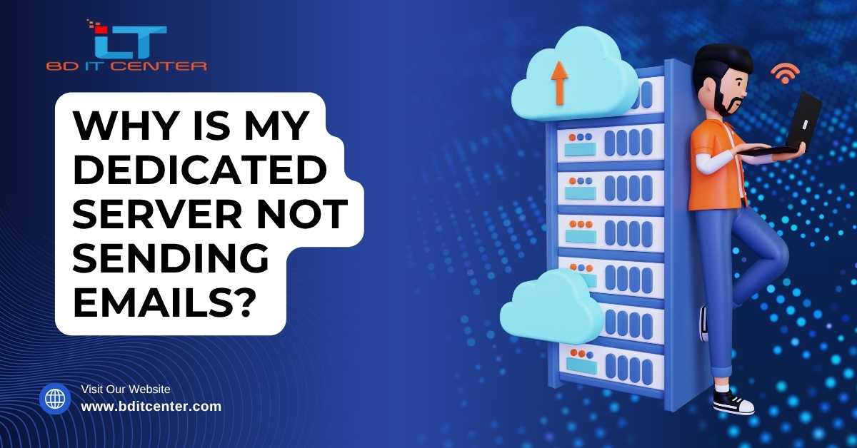 Why Dedicated Server Not Sending Emails? Fix in Bangladesh