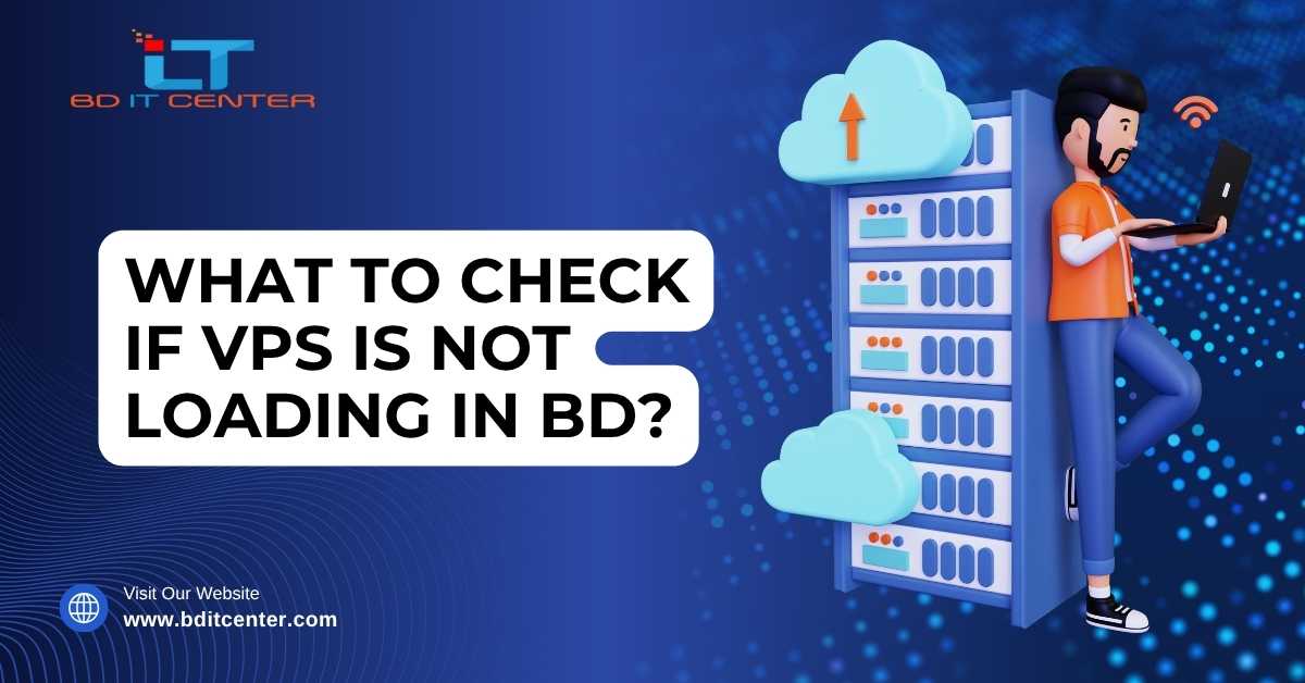 What to Check if VPS is Not Loading in BD?