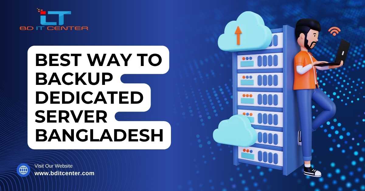 Best Way to Backup Dedicated Server Bangladesh