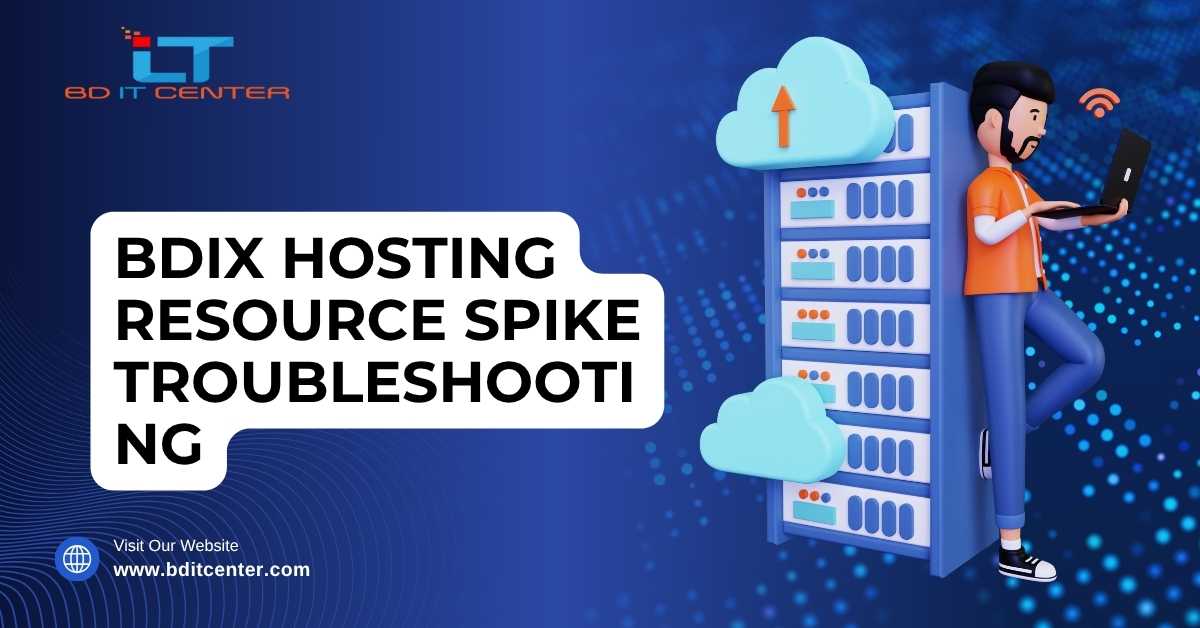 BDIX Hosting Resource Spike Troubleshooting | BD IT CENTER