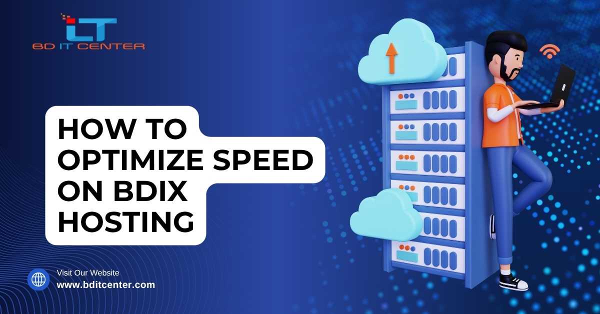 How to Optimize Speed on BDIX Hosting in Bangladesh