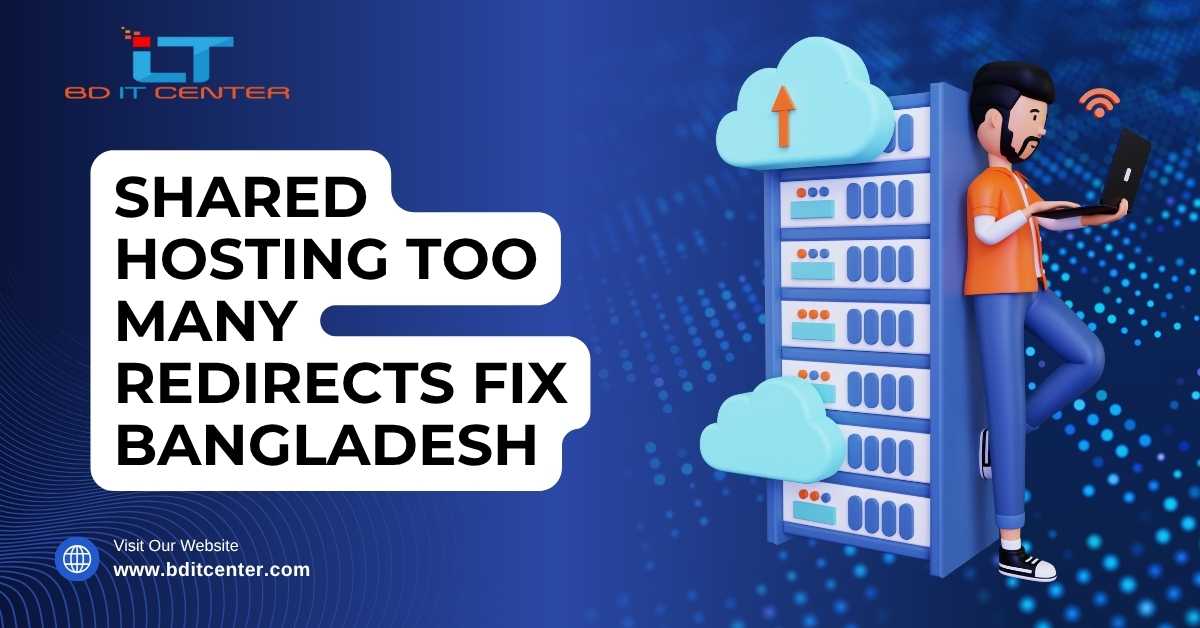 Shared Hosting Too Many Redirects Fix BD