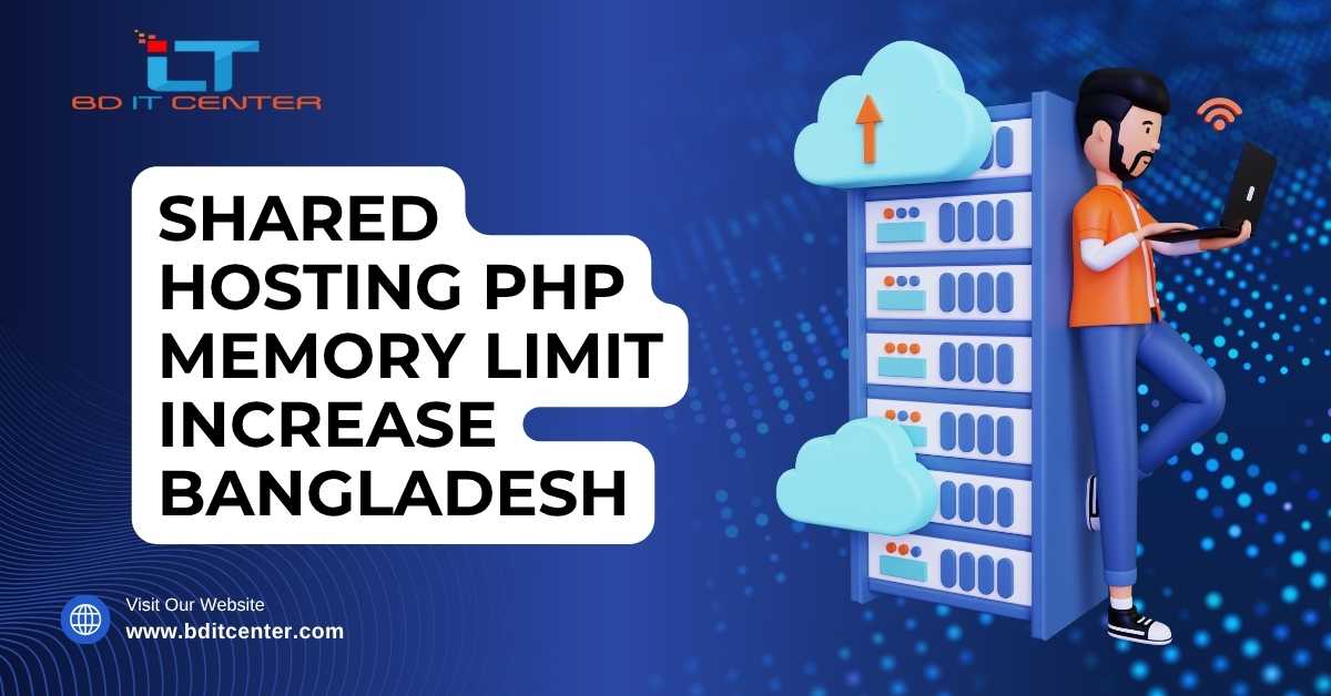 Shared Hosting PHP Memory Limit Increase BD | BD IT CENTER