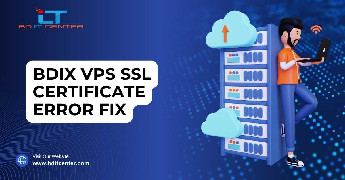 BDIX VPS SSL Certificate Error Fix – Secure Hosting Bangladesh