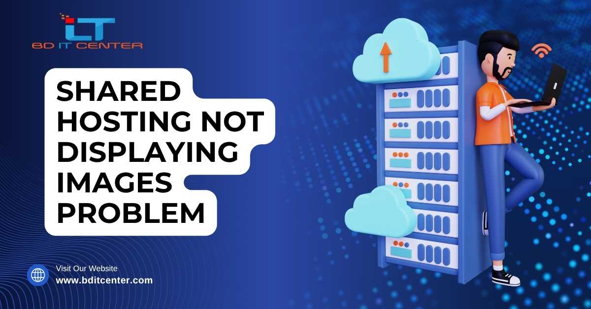 Shared Hosting Not Displaying Images Fix | BD IT CENTER
