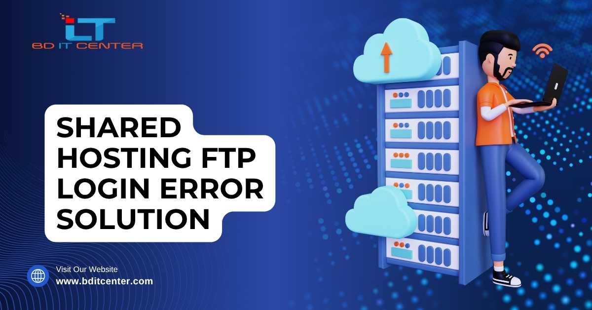 Shared Hosting FTP Login Error Solution in Bangladesh