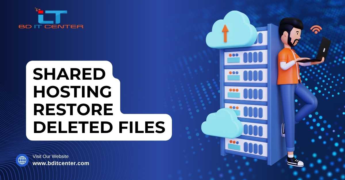 Shared Hosting Restore Deleted Files in Bangladesh
