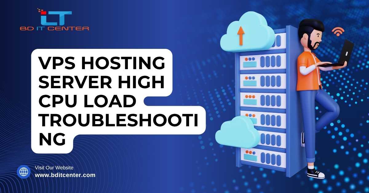 VPS Hosting Server High CPU Load Fix – BD IT CENTER