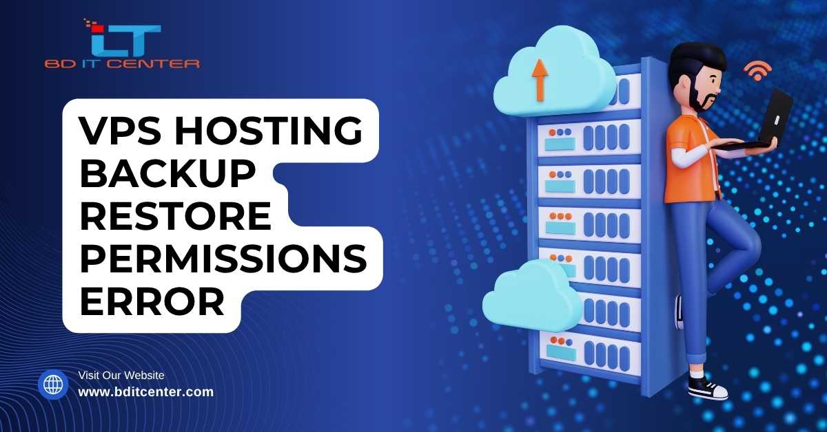 VPS Hosting Backup Restore Error Fix BD | BD IT CENTER