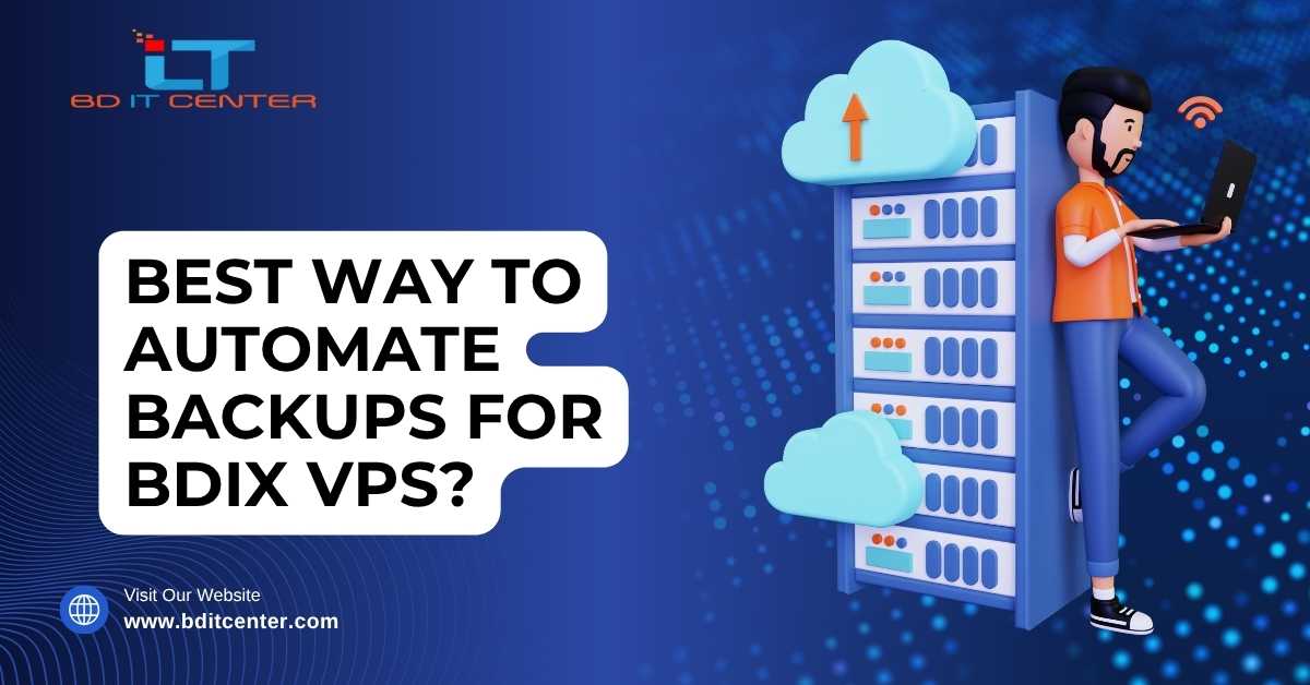 Best Way to Automate Backups for BDIX VPS in Bangladesh