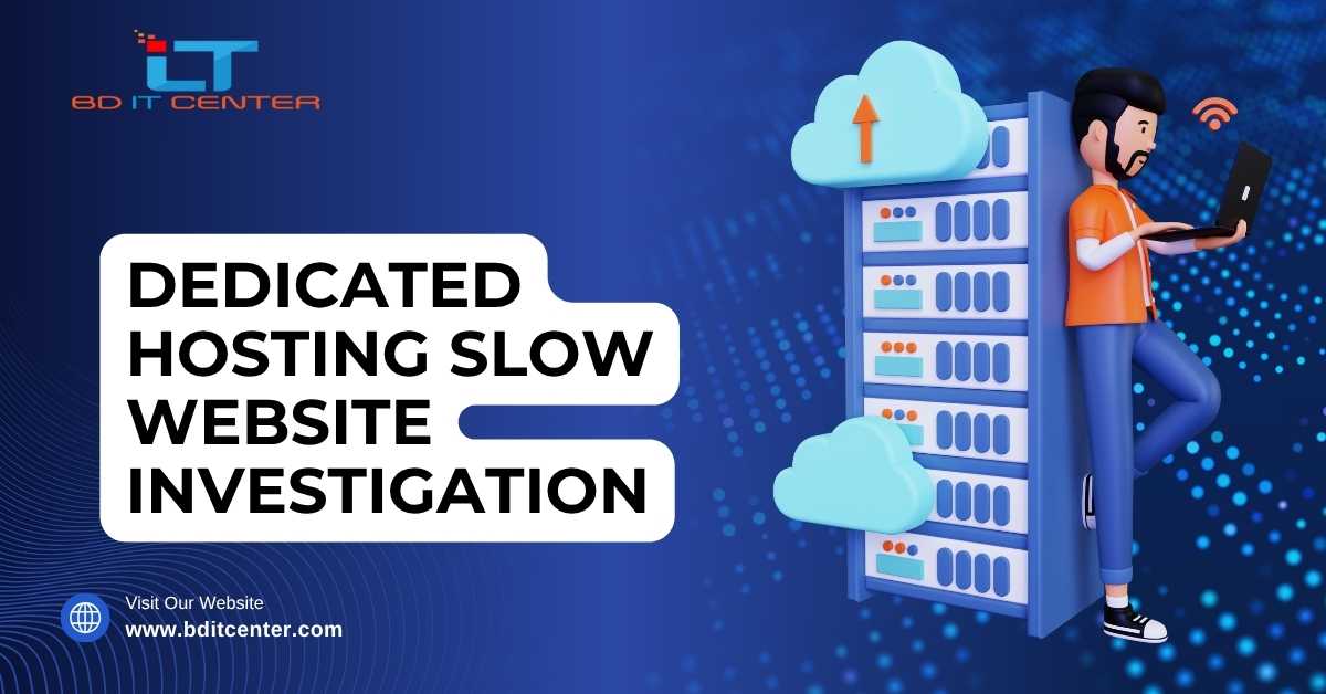 Dedicated Hosting Slow Website Fix | BD IT CENTER