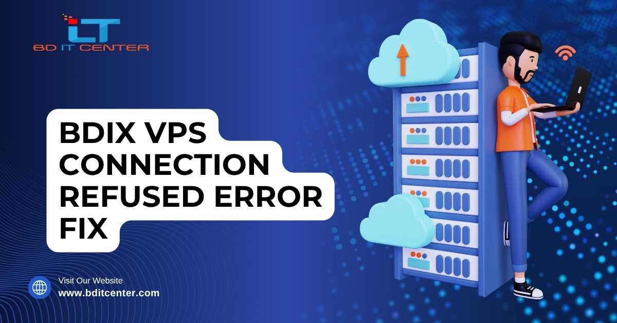 BDIX VPS Connection Refused Error Fix in Bangladesh